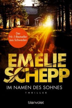 Emelie Schepp: �Im Namen des Sohnes� � Blanvalet Taschenbuchverlag