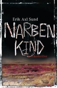 Erik Axl Sund "Narbenkind" � Goldmann Verlag 