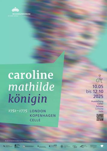 London � Kopenhagen � Celle - Caroline Mathilde, K�nigin � Residenzmuseum Celle