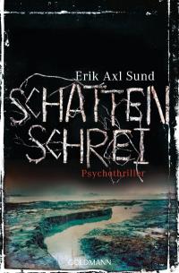 Erik Axl Sund "Schattenschrei� �  Goldmann Verlag 