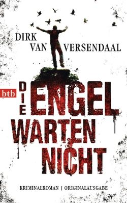 Dirk van Versendaal: Die Engel warten nicht  � btb Verlag (Randomhouse)