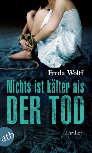 Freda Wolff "Nichts ist k�lter als der Tod"