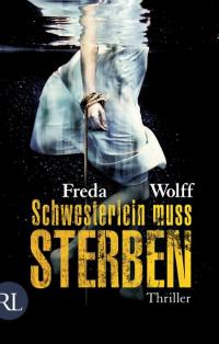 Freda Wolff "Schwesterlein muss sterben" � Ruetten und Loening Verlag