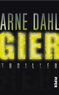Arne Dahl - Gier � Piper Verlag